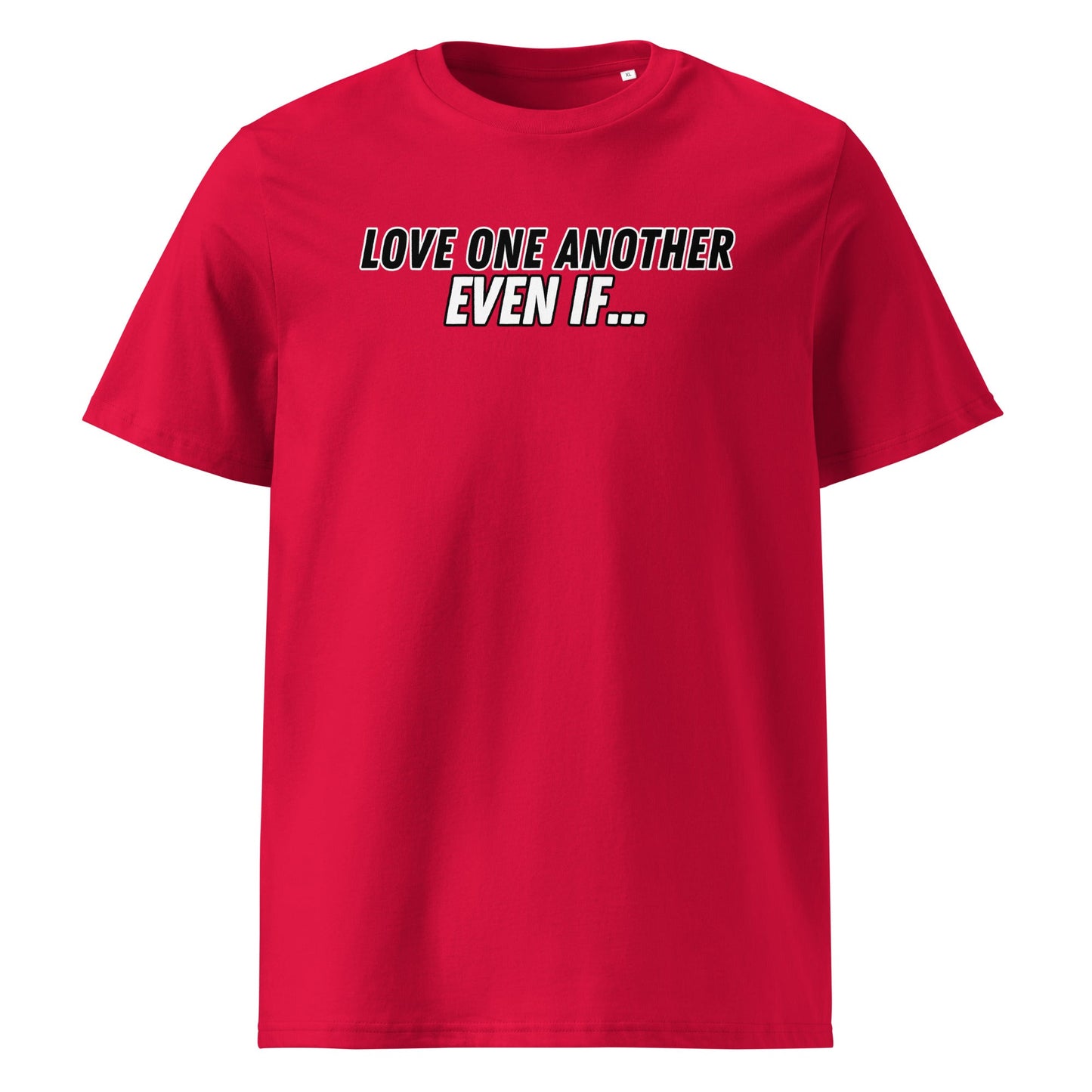 Love One Another Even If 100% Organic Cotton T-Shirt-Red-Perfect Love Designs