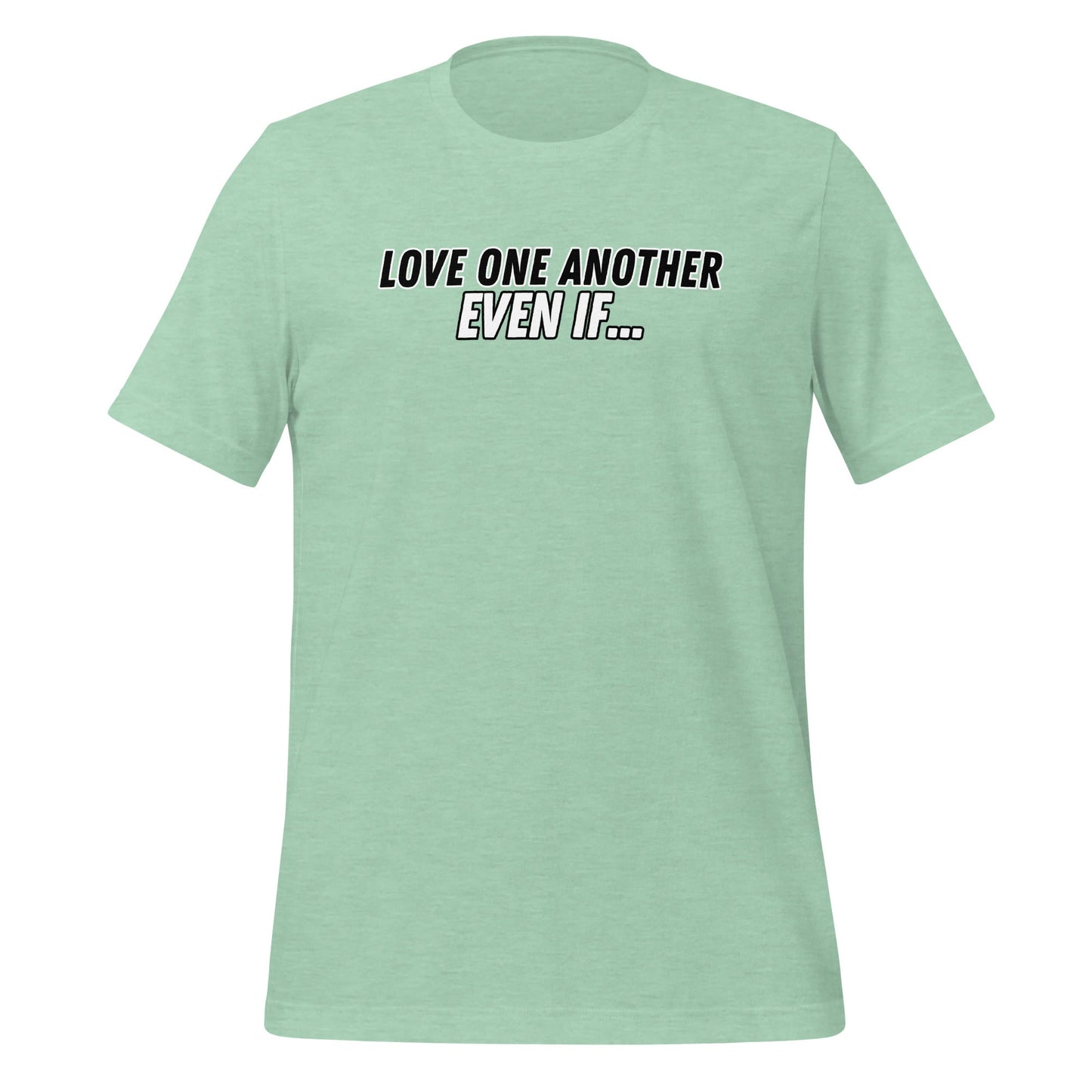 Love One Another Even If T-Shirt-Heather Prism Mint-Perfect Love Designs