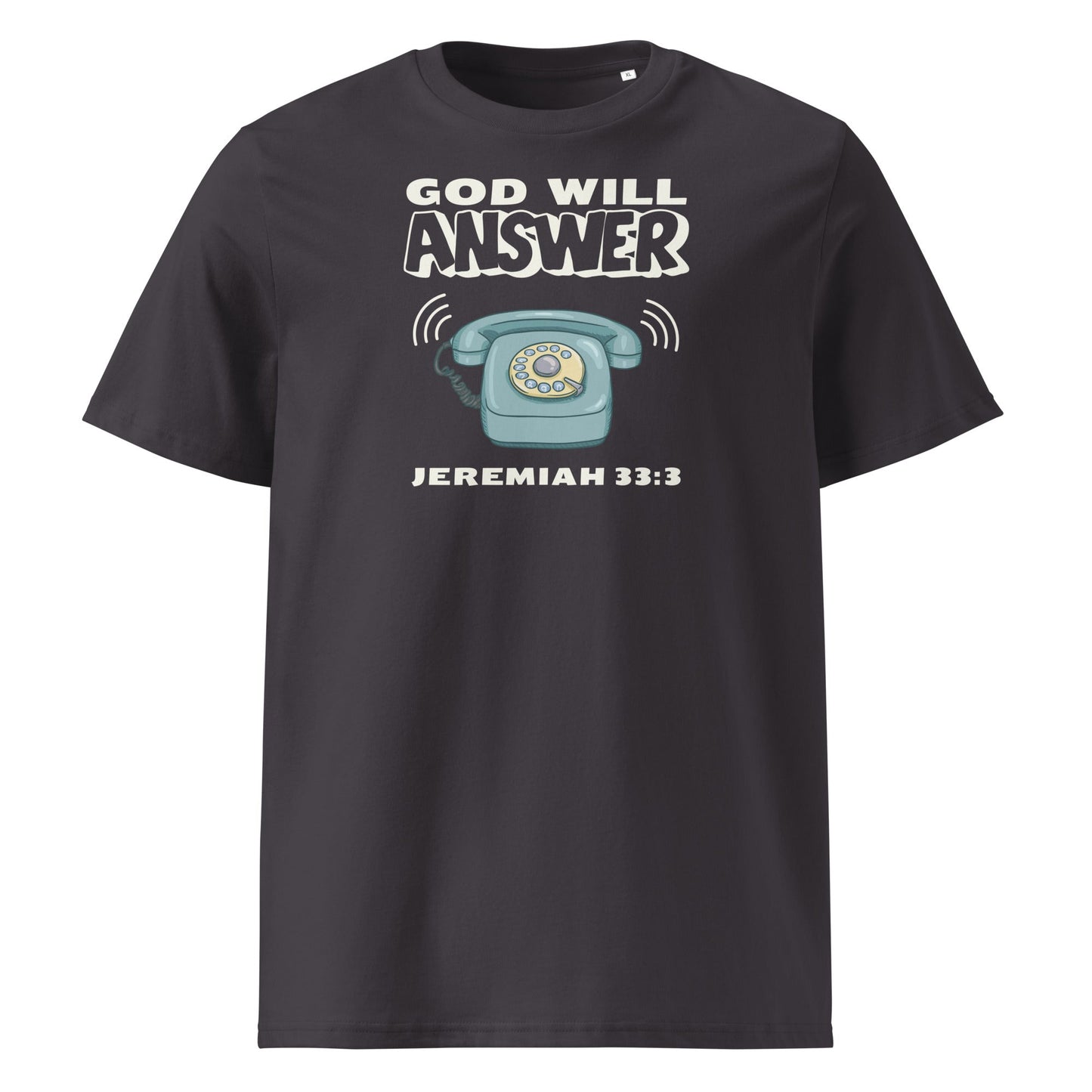 God Will Answer 100% Organic Cotton T-Shirt-Anthracite-S-Perfect Love Designs
