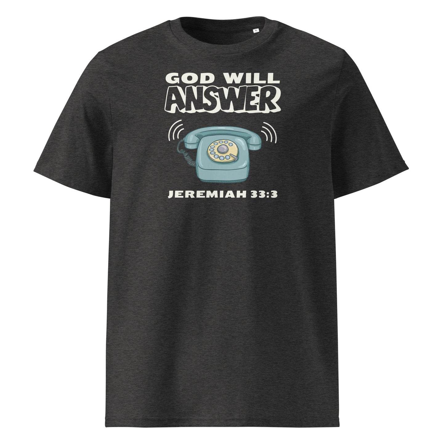 God Will Answer 100% Organic Cotton T-Shirt-Dark Heather Grey-S-Perfect Love Designs