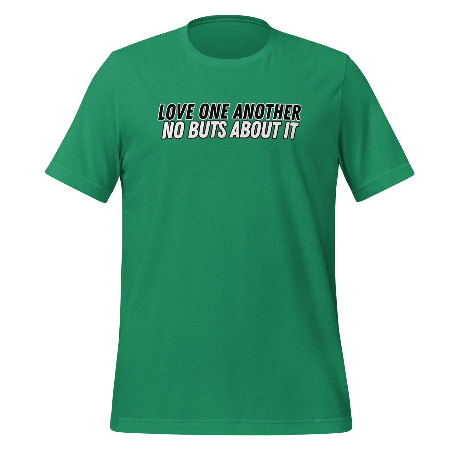 Love One Another No Buts About It T-Shirt-Kelly green-Perfect Love Designs