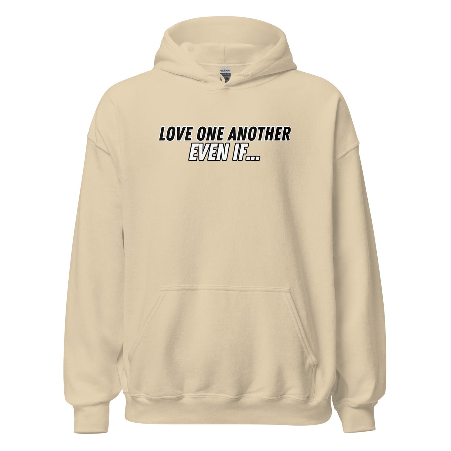 Love One Another Even If Hooded sweatshirt-Sand-Perfect Love Designs