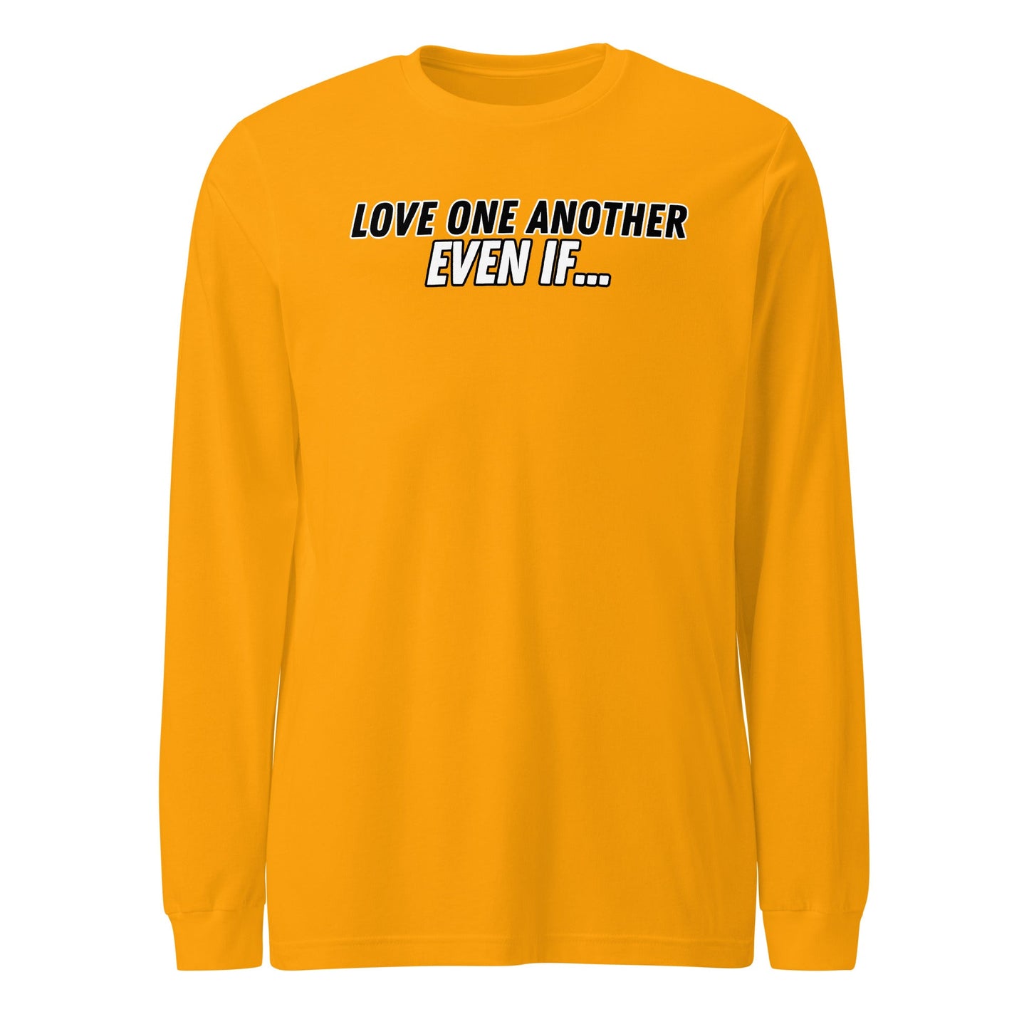 Love One Another Even If Long Sleeve shirt-Gold-Perfect Love Designs