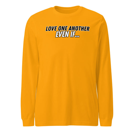 Love One Another Even If Long Sleeve shirt-Gold-Perfect Love Designs