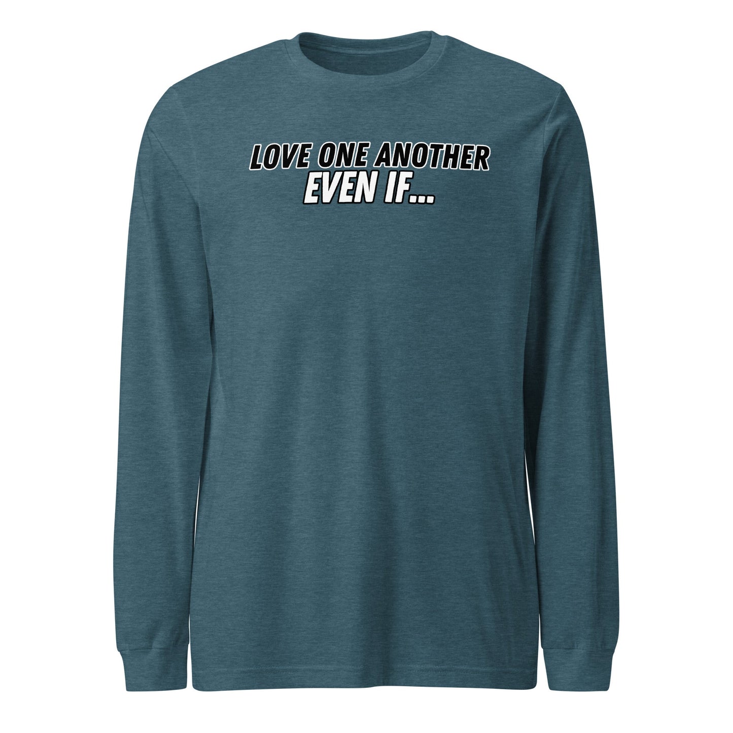 Love One Another Even If Long Sleeve-Heather Deep Teal-Perfect Love Designs