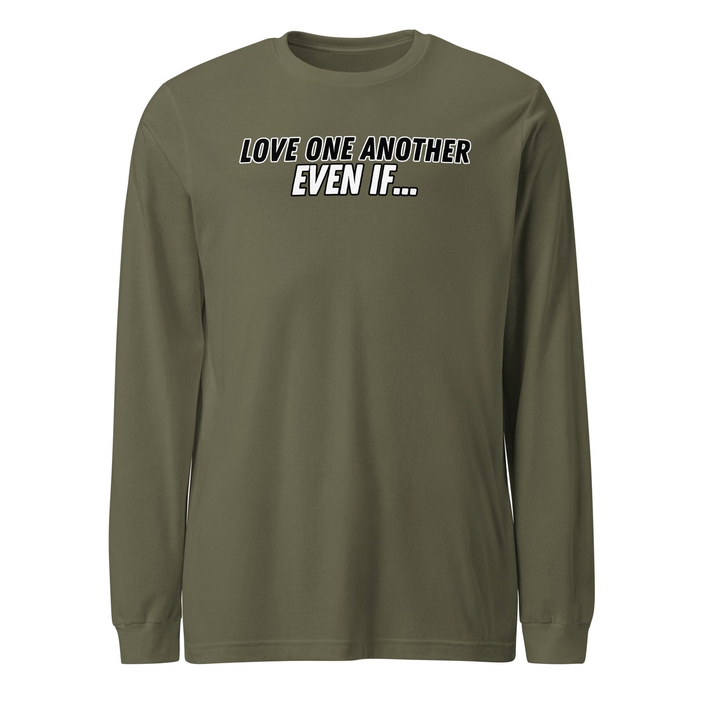 Love One Another Even If Long Sleeve-Military Green-Perfect Love Designs