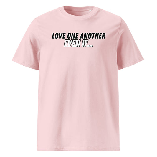 Love One Another Even If 100% Organic Cotton T-Shirt-Cotton Pink-Perfect Love Designs