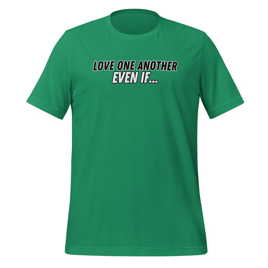 Love One Another Even If T-Shirt-Kelly green-Perfect Love Designs