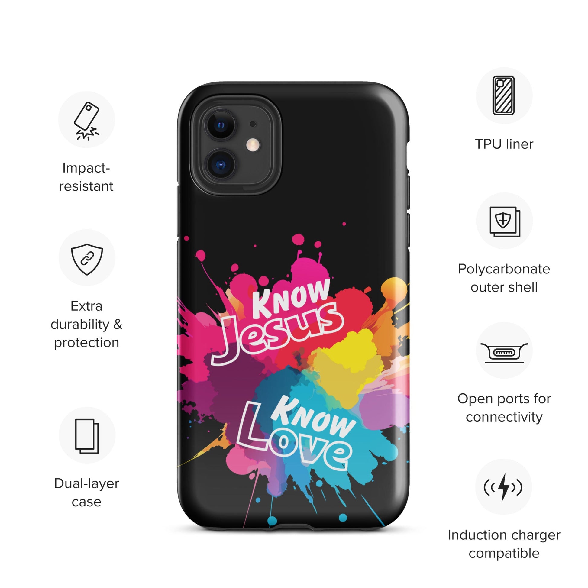 Know Jesus Tough Case for iPhone®-Glossy-iPhone 11-Perfect Love Designs