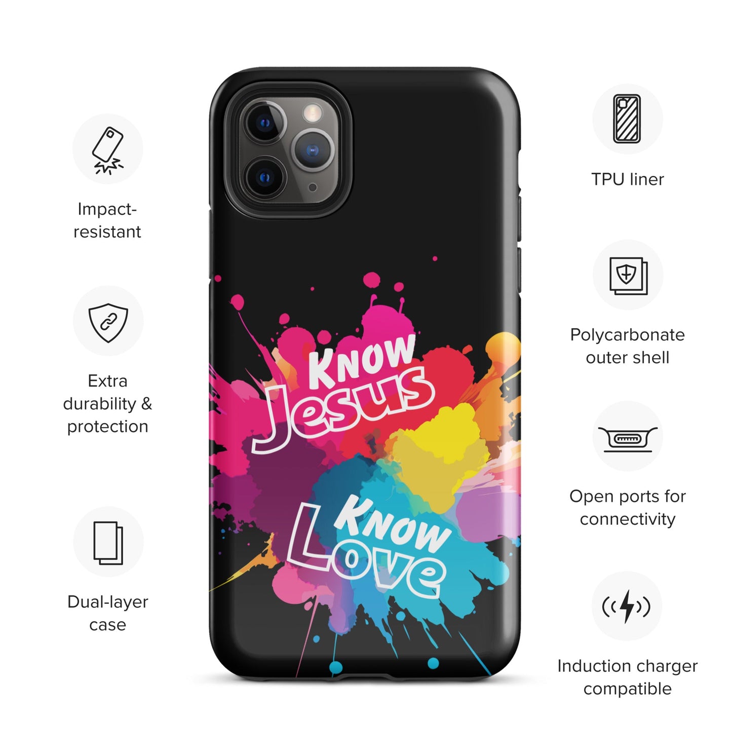 Know Jesus Tough Case for iPhone®-Glossy-iPhone 11 Pro Max-Perfect Love Designs