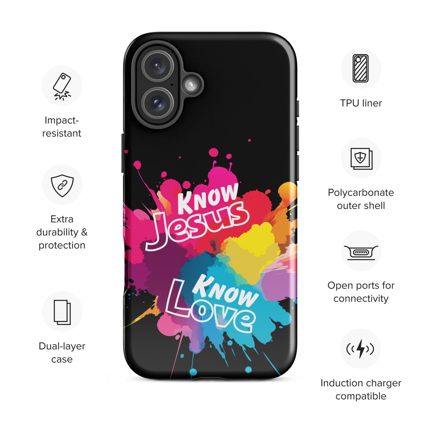 Know Jesus Tough Case for iPhone®-Glossy-iPhone 16 Plus-Perfect Love Designs