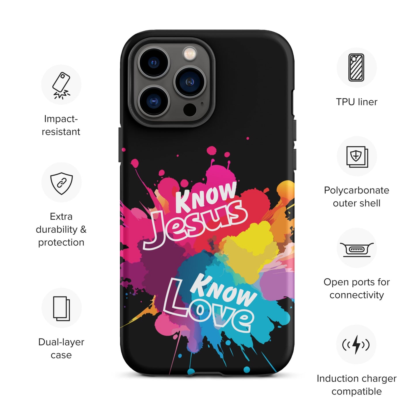 Know Jesus Tough Case for iPhone®-Matte-iPhone 13 Pro Max-Perfect Love Designs