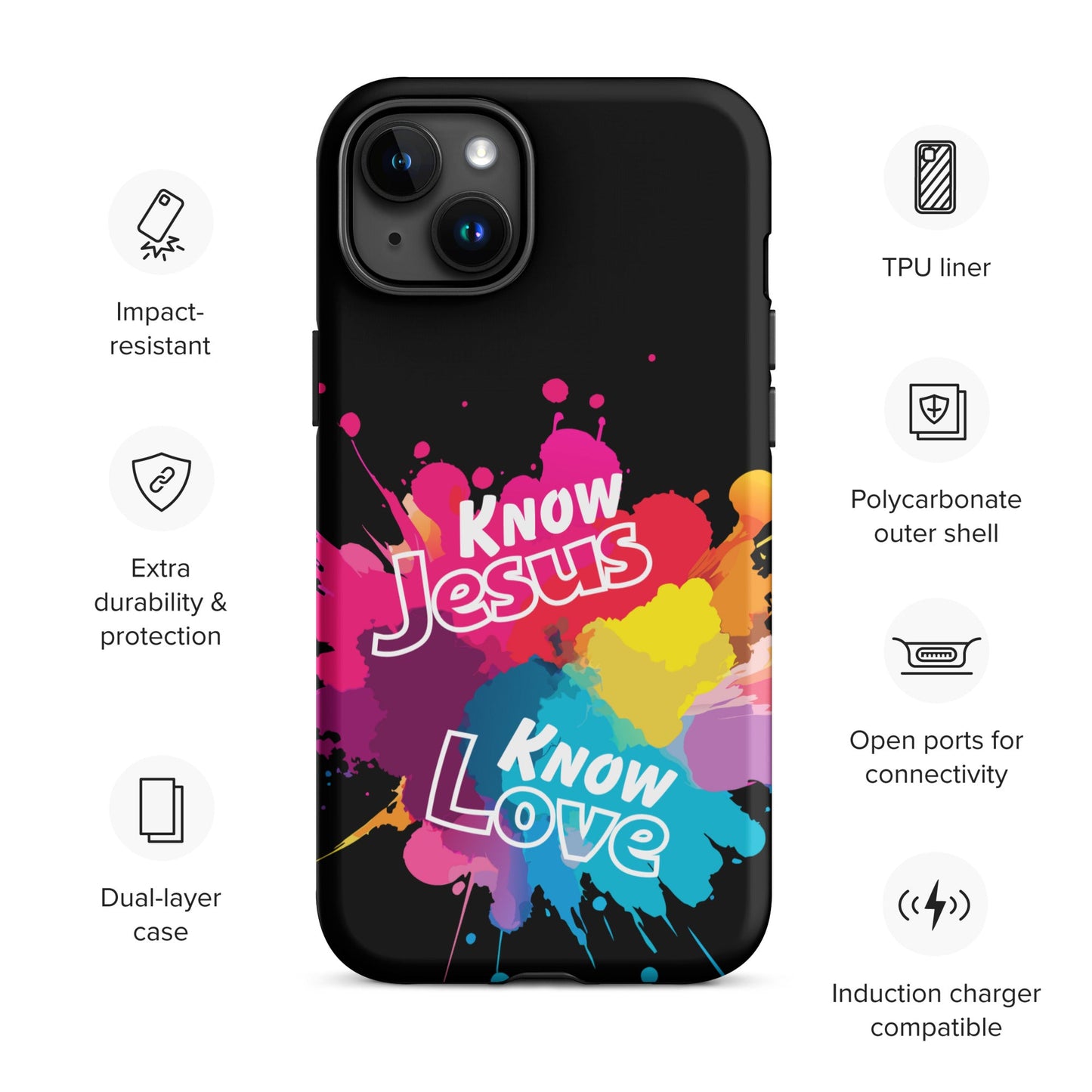 Know Jesus Tough Case for iPhone®-Matte-iPhone 15 Plus-Perfect Love Designs