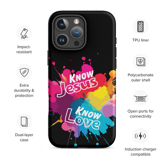 Know Jesus Tough Case for iPhone® cell phone-Matte-iPhone 16 Pro Max-Perfect Love Designs