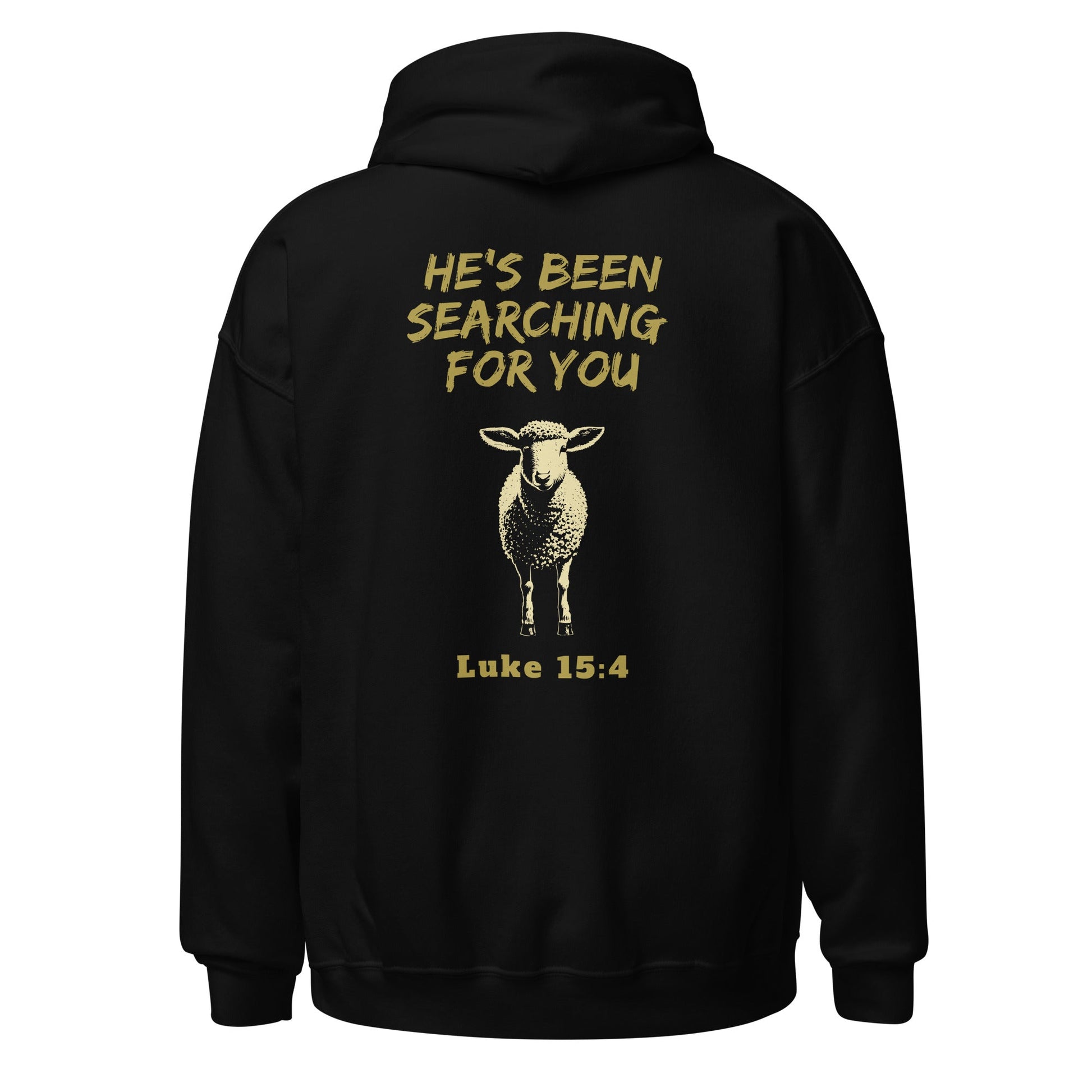 Back view of Black Lost Sheep Hoodie sweatshirt with Gold text He's been searching for you Luke 15:4-Perfect Love Designs