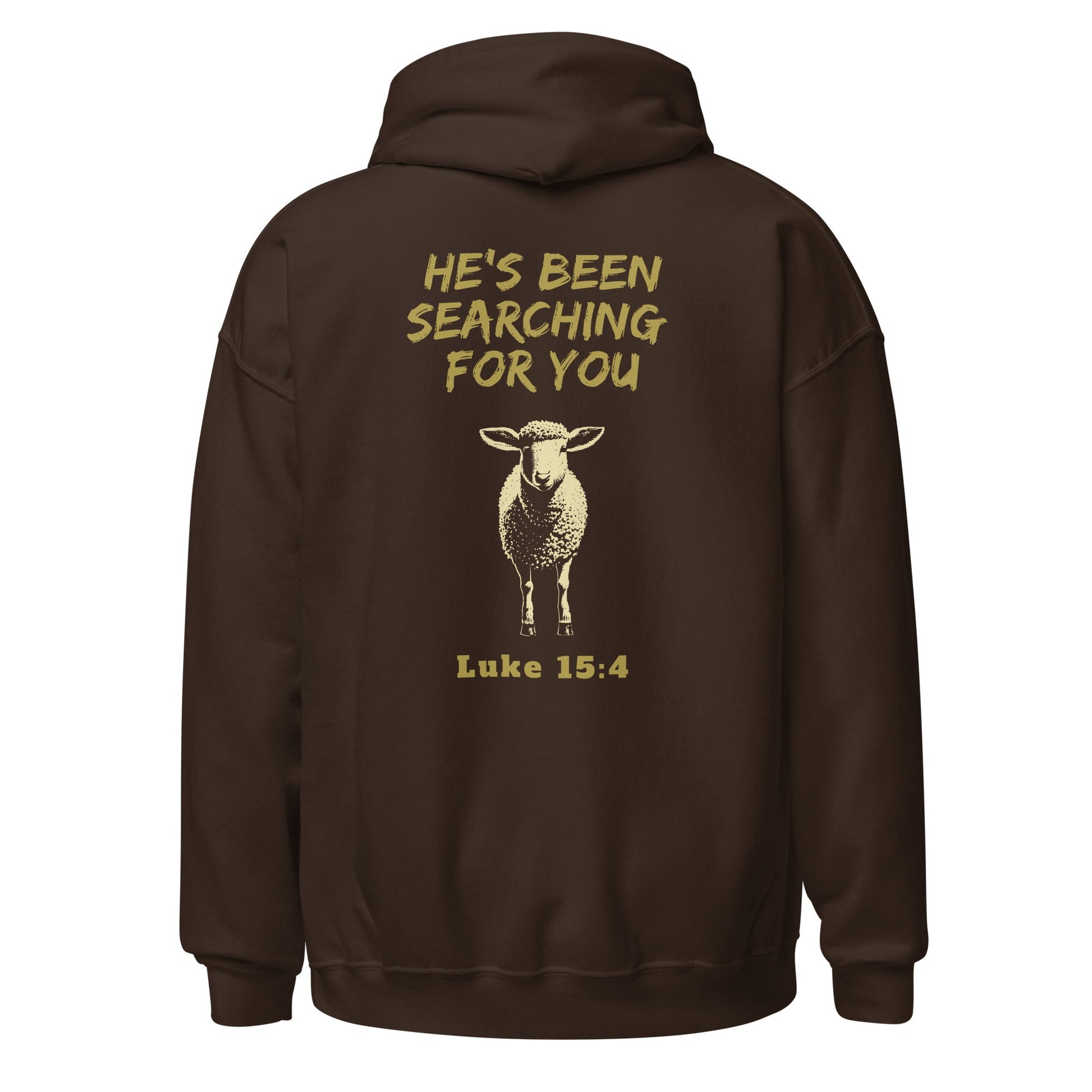 Back view of dark chocolate brown Lost Sheep Hoodie sweatshirt with Gold text He's been searching for you Luke 15:4-Perfect Love Designs