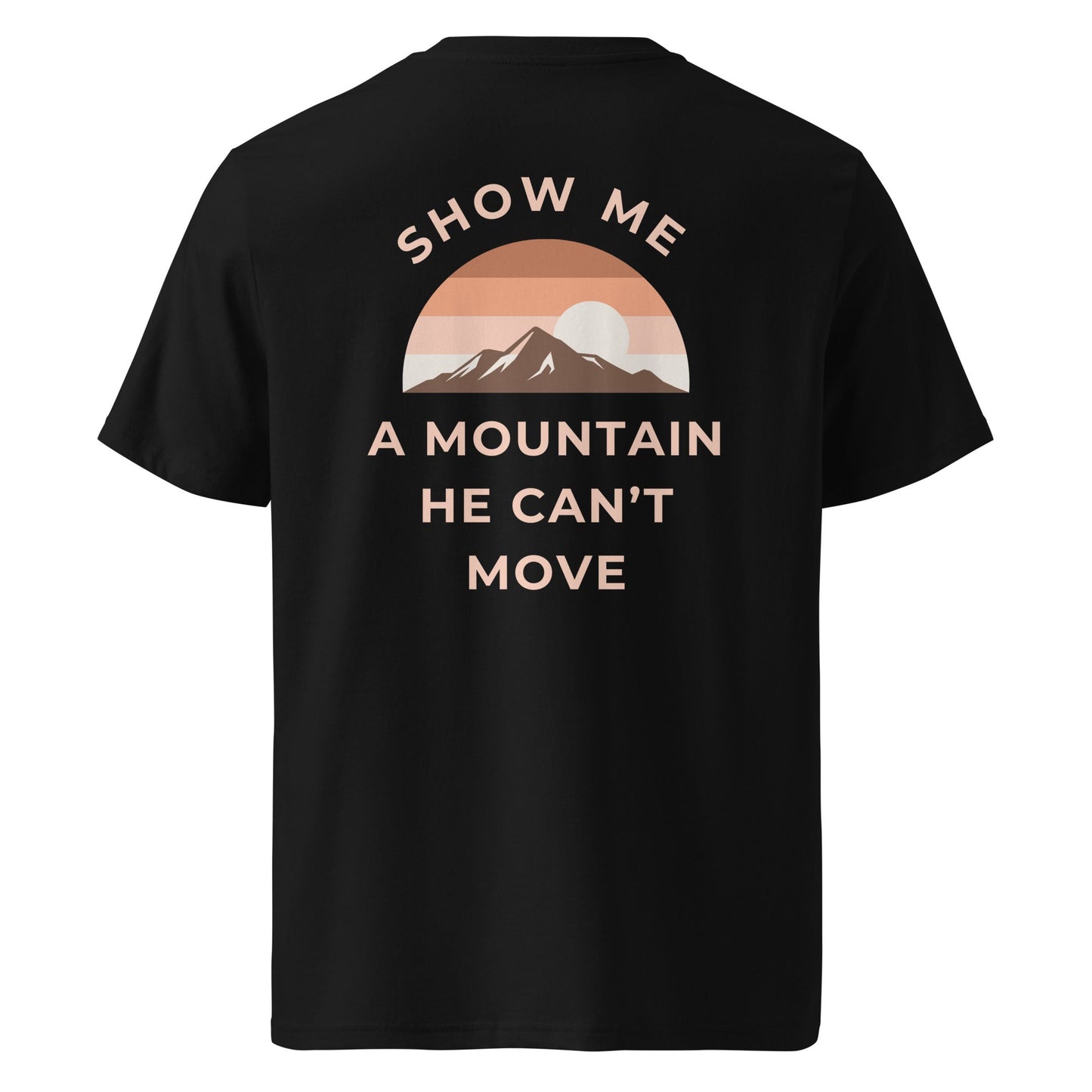 Mountain Mover 100% Organic Cotton T-Shirt-Perfect Love Designs