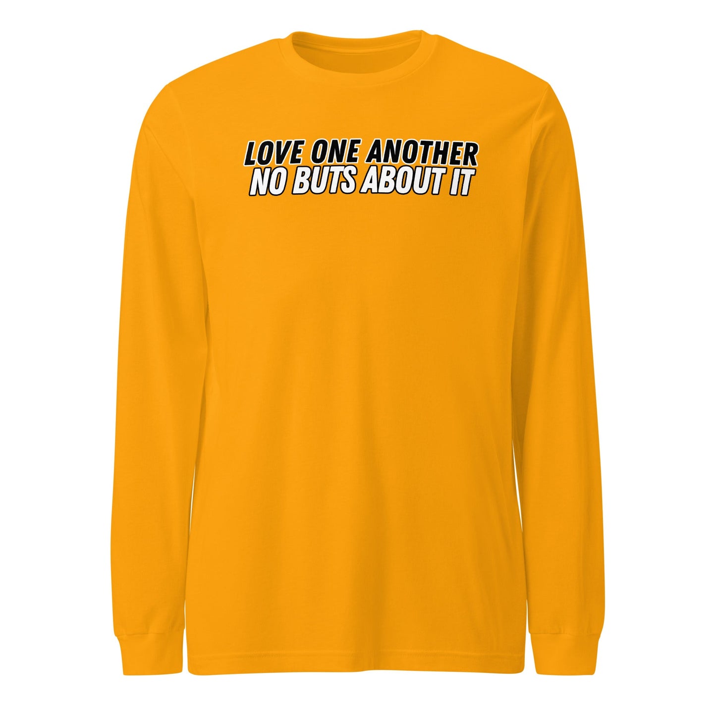 Love One Another No Buts About It Long Sleeve-Gold-Perfect Love Designs