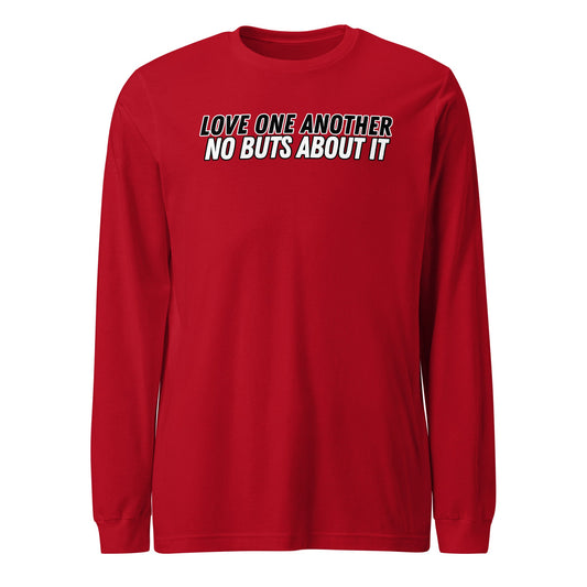 Love One Another No Buts About It Long Sleeve shirt-Red-Perfect Love Designs