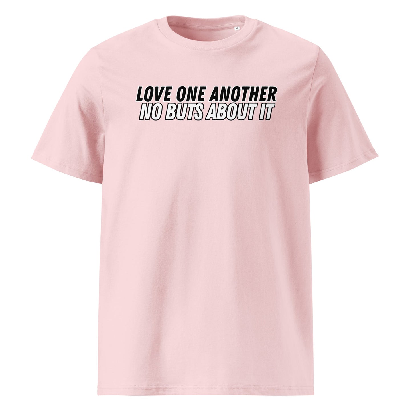 Love One Another No Buts About It 100% Organic Cotton T-Shirt-Cotton Pink-Perfect Love Designs