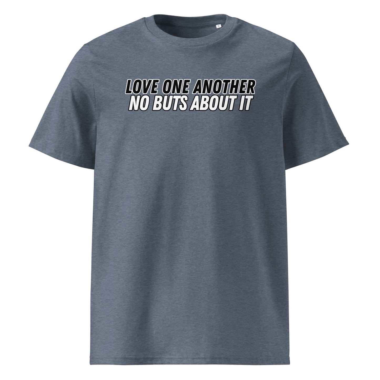 Love One Another No Buts About It 100% Organic Cotton T-Shirt-Dark Heather Blue-Perfect Love Designs