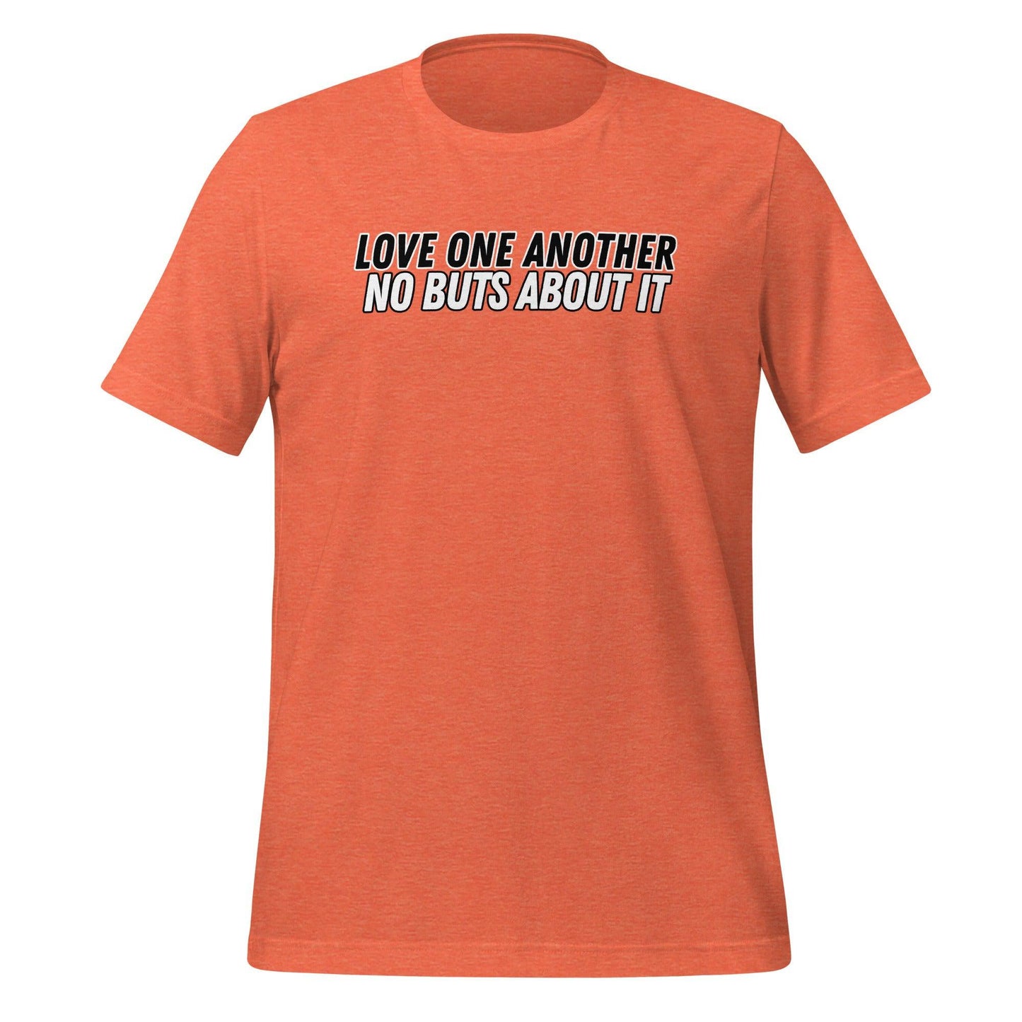 Love One Another No Buts About It T-Shirt-Heather Orange-Perfect Love Designs