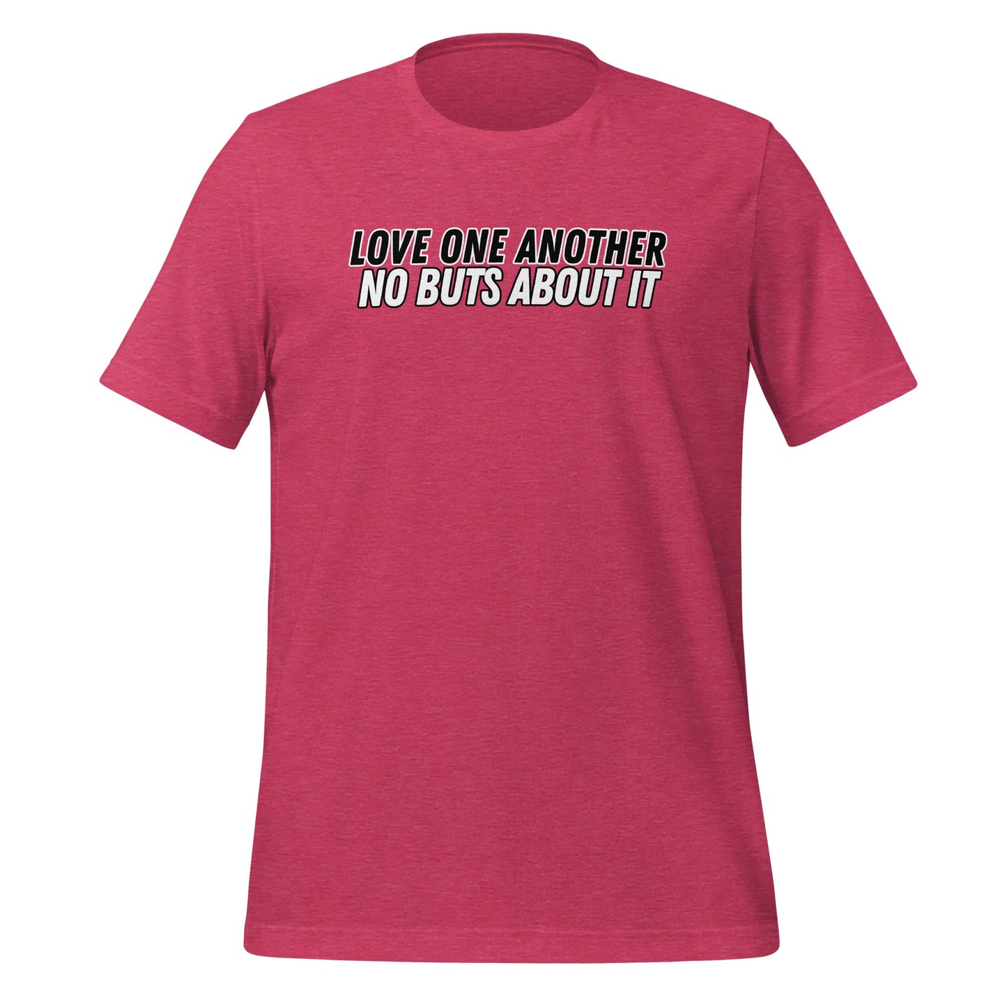 Love One Another No Buts About It T-Shirt-Heather Raspberry-Perfect Love Designs