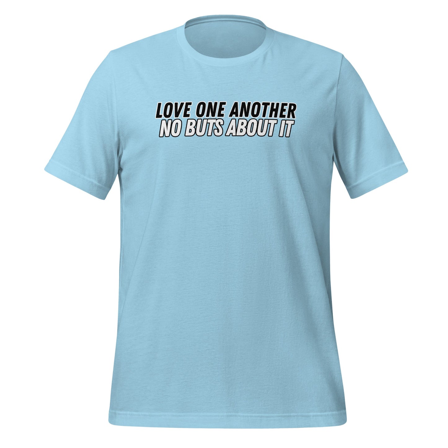 Love One Another No Buts About It T-Shirt-Ocean Blue-Perfect Love Designs