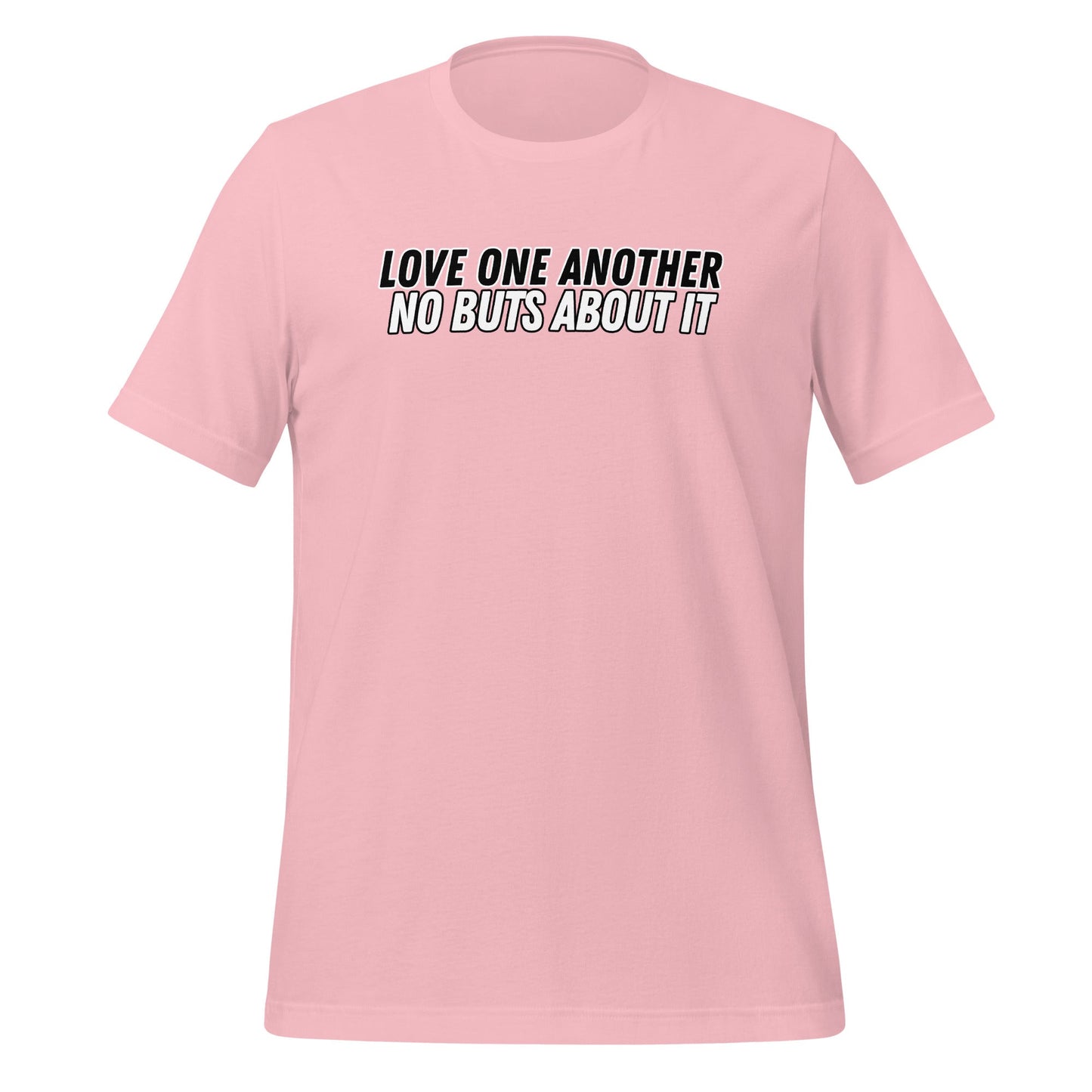 Love One Another No Buts About It T-Shirt-Pink-Perfect Love Designs