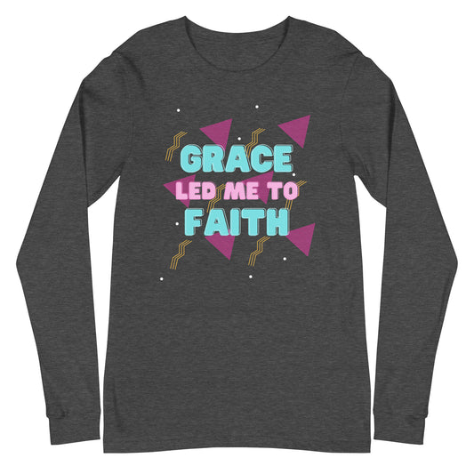 Grace Led Me to Faith Long Sleeve