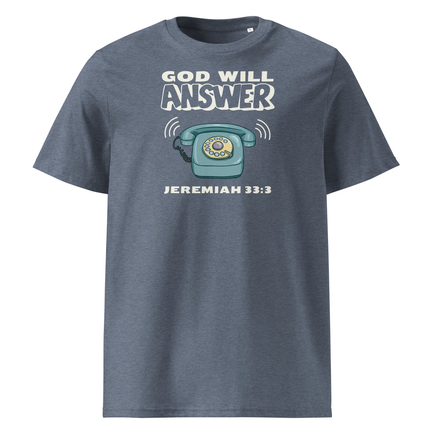 God Will Answer 100% Organic Cotton T-Shirt