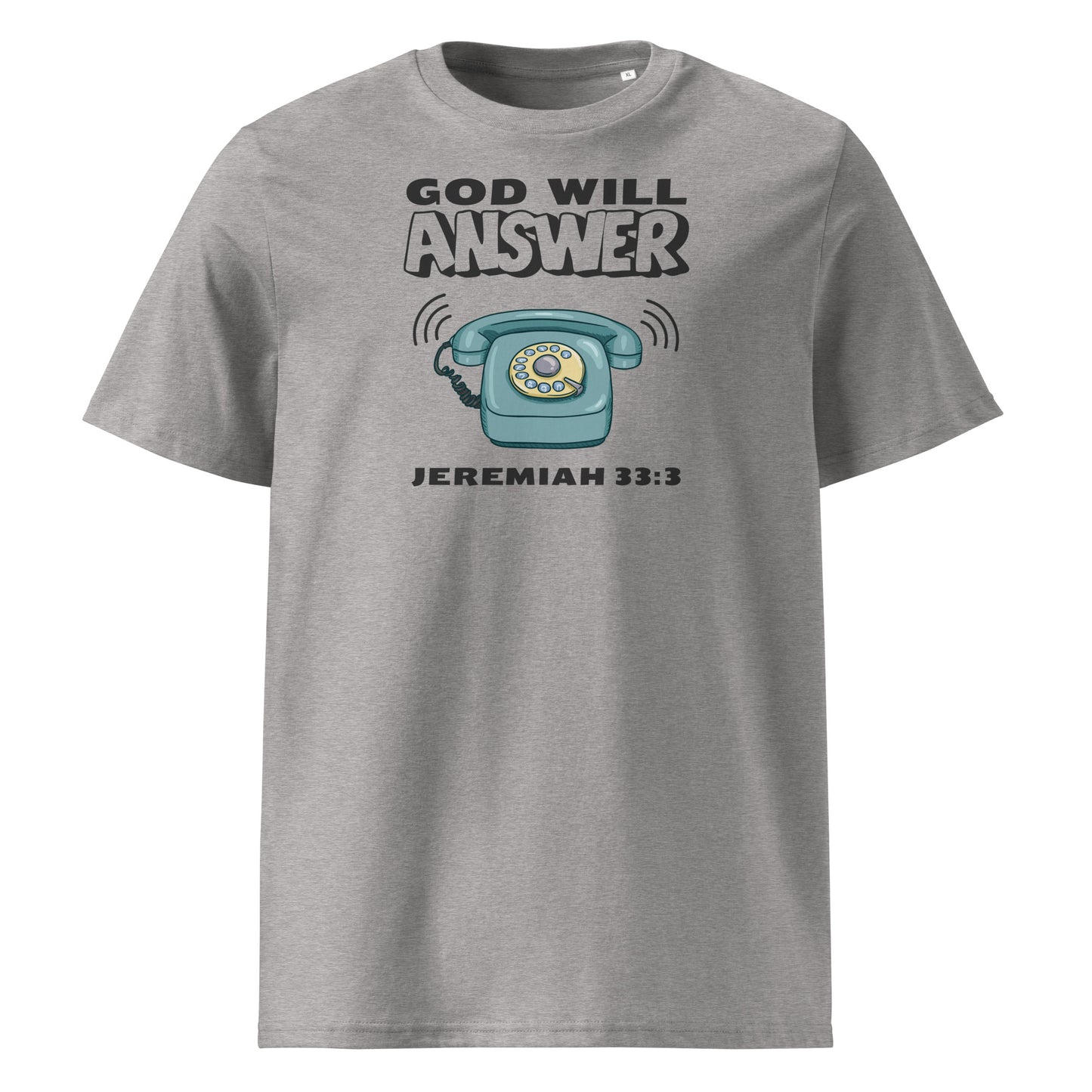 God Will Answer 100% Organic Cotton T-Shirt